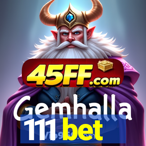 111 bet
